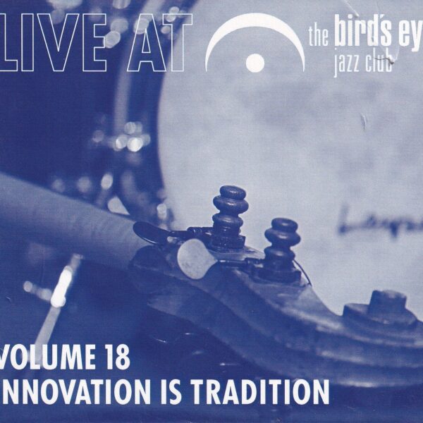 LIVE AT BIRD'S EYE - VOLUME 18 (2017)